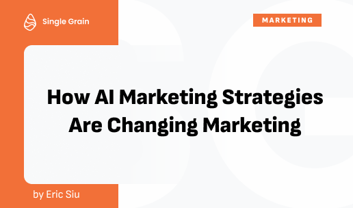 How AI Marketing Strategies Are Changing Marketing