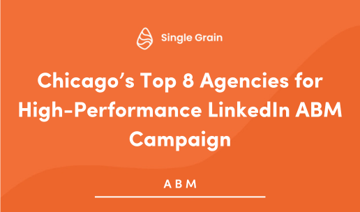 Chicago’s Top 8 Agencies for High-Performance LinkedIn ABM Campaign (2025 Guide)
